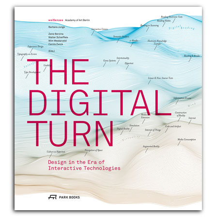 Digital Turn – Design in the Era of Interactive Technologies Publication at Park Books